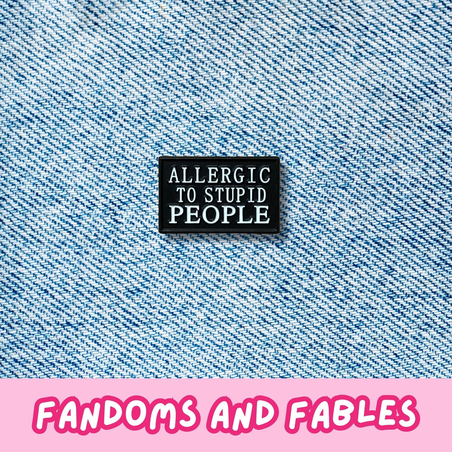 Allergic to Stupid People Enamel Pin