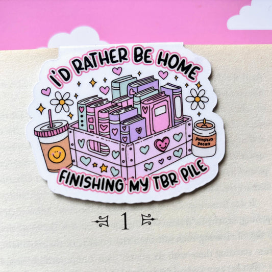 I'd Rather Be Home Finishing My TBR Pile – Magnetic Bookmark